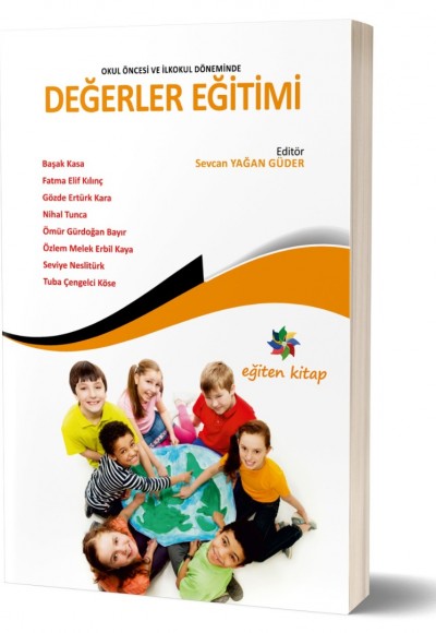 OKUL ÖNCESİ VE İLKÖĞRETİMDE DEĞERLER EĞİTİMİ - Ed; Sevcan Yağan Güder