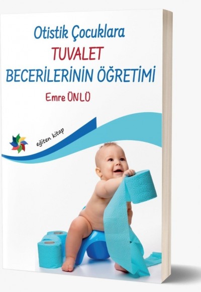 OTİSTİK ÇOCUKLARA TUVALET BECERİLERİNİN KAZANDIRILMASI