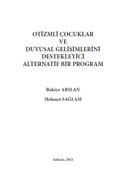 OTİZMLİ ÇOCUKLAR VE DUYUSAL GELİŞİMLERİNİ DESTEKLEYİCİ ALTERNATİF BİR PROGRAM