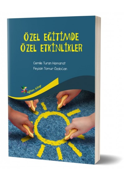 ÖZEL EĞİTİMDE ÖZEL ETKİNLİKLER - Cemile T. Hamarat & Feyzan T. Özdoğan