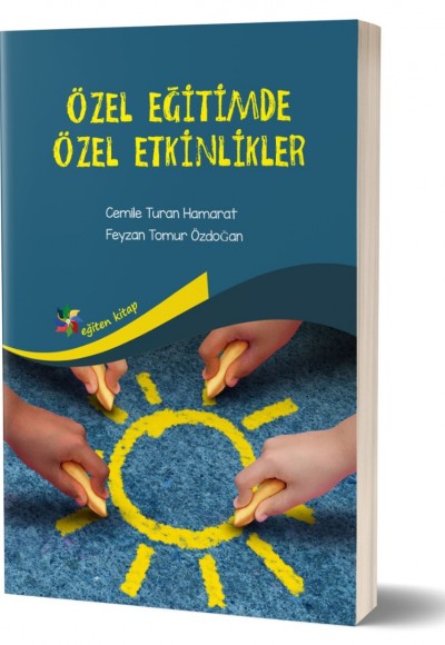 ÖZEL EĞİTİMDE ÖZEL ETKİNLİKLER - Cemile T. Hamarat & Feyzan T. Özdoğan