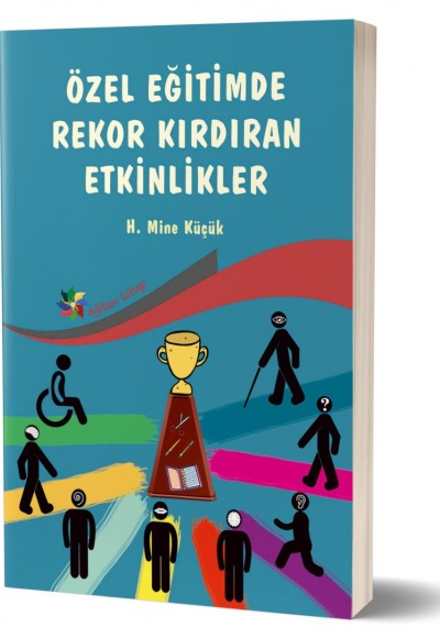 ÖZEL EĞİTİMDE REKOR KIRDIRAN ETKİNLİKLER - H.Mine Küçük