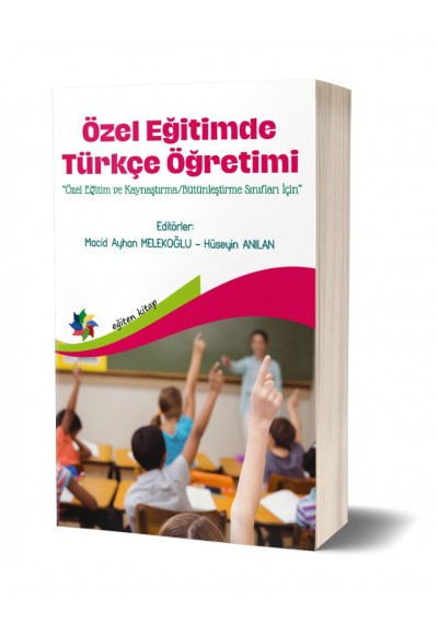 ÖZEL EĞİTİMDE TÜRKÇE ÖĞRETİMİ ''Özel Eğitim ve Kaynaştırma/Bütünleştirme Sınıfları İçin''