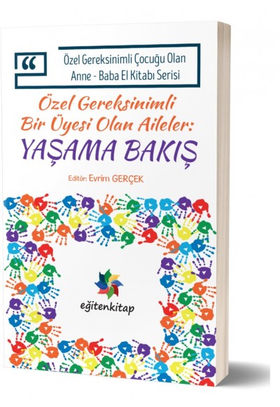 ÖZEL GEREKSİNİMLİ BİR ÜYESİ OLAN AİLELER: YAŞAMA BAKIŞ