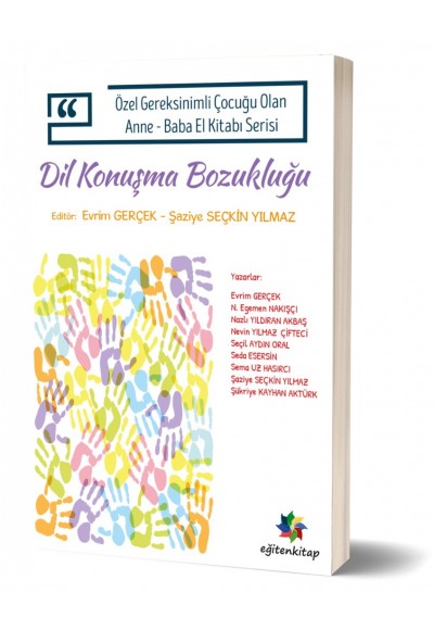 Özel Gereksinimli Çocuğu Olan Anne - Baba El Kitabı Serisi: DİL ve KONUŞMA BOZUKLUKLUĞU