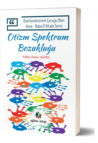 Özel Gereksinimli Çocuğu Olan Anne - Baba El Kitabı Serisi: OTİZM SPEKTRUM BOZUKLUĞU