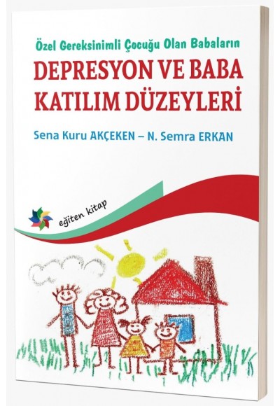 Özel Gereksinimli Çocuğu Olan Babaların DEPRESYON VE BABA KATILIM DÜZEYLERİ