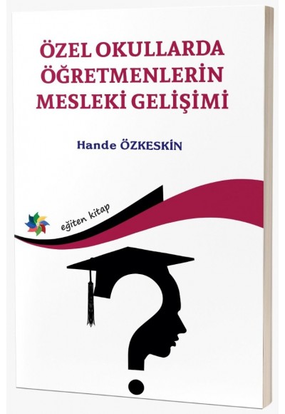 ÖZEL OKULLARDA ÖĞRETMENLERİN MESLEKİ GELİŞİMİ