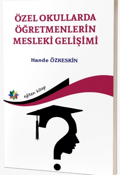 ÖZEL OKULLARDA ÖĞRETMENLERİN MESLEKİ GELİŞİMİ