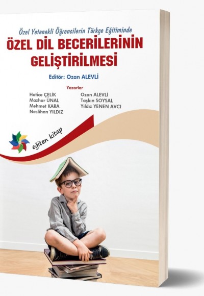 ÖZEL YETENEKLI ÖĞRENCILERIN TÜRKÇE EĞITIMINDE ÖZEL DİL BECERİLERİNİN GELİŞTİRİLMESİ