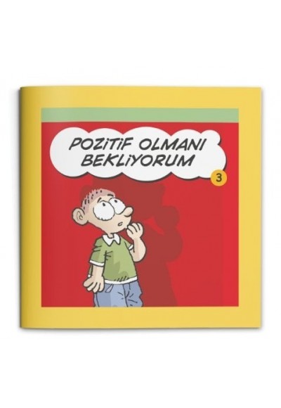 POZİTİF OLMANI BEKLİYORUM