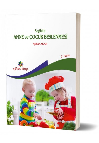 SAĞLIKLI ANNE VE ÇOCUK BESLENMESİ - Ayber Acar