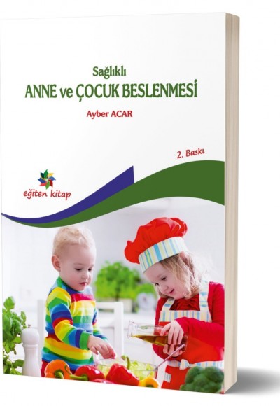 SAĞLIKLI ANNE VE ÇOCUK BESLENMESİ - Ayber Acar