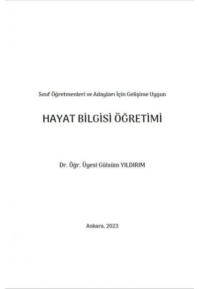 Sınıf Öğretmenleri ve Adayları İçin Gelişime Uygun HAYAT BİLGİSİ ÖĞRETİMİ