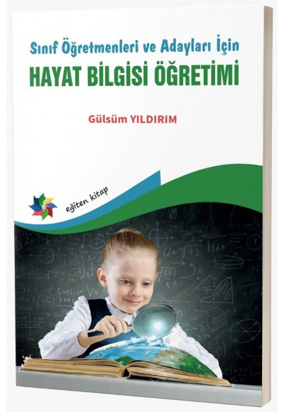 Sınıf Öğretmenleri ve Adayları İçin Gelişime Uygun HAYAT BİLGİSİ ÖĞRETİMİ