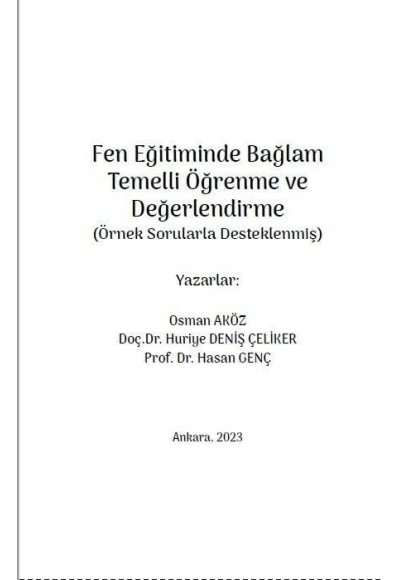 FEN EĞİTİMİNDE BAĞLAM TEMELLİ ÖĞRENME VE DEĞERLENDİRME (Örnek Sorularla Desteklenmiş)