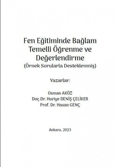 FEN EĞİTİMİNDE BAĞLAM TEMELLİ ÖĞRENME VE DEĞERLENDİRME (Örnek Sorularla Desteklenmiş)