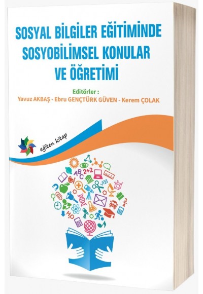 SOSYAL BİLGİLER EĞİTİMİNDE SOSYOBİLİMSEL KONULAR VE ÖĞRETİMİ