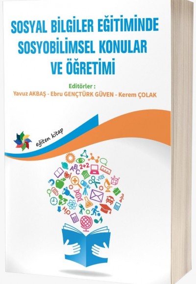 SOSYAL BİLGİLER EĞİTİMİNDE SOSYOBİLİMSEL KONULAR VE ÖĞRETİMİ