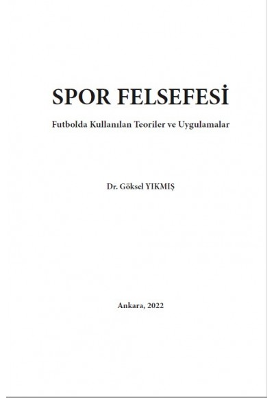 SPOR FELSEFESİ Futbolda Kullanılan Teoriler ve Uygulamalar