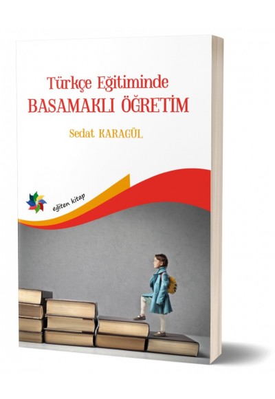 TÜRKÇE EĞİTİMİNDE BASAMAKLI ÖĞRETİM