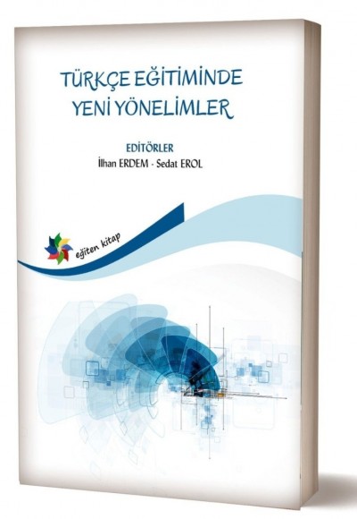 TÜRKÇE EĞİTİMİNDE YENİ YÖNELİMLER