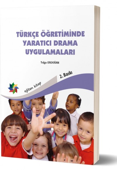 TÜRKÇE ÖĞRETİMİNDE YARATICI DRAMA UYGULAMALARI - Tolga Erdoğan