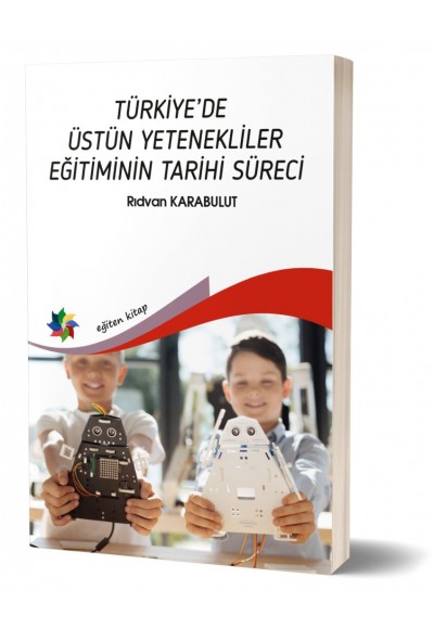 TÜRKİYE’DE ÜSTÜN YETENEKLİLER EĞİTİMİNİN TARİHİ SÜRECİ