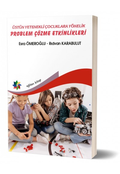 ÜSTÜN YETENEKLİ ÇOC.YÖNELİK PROBLEM ÇÖZME ETKİNLİKLERİ