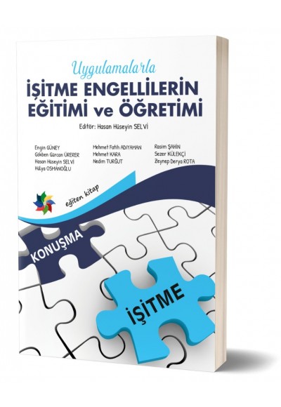 Uygulamalarla İŞİTME ENGELİLLERİN EĞİTİMİ VE ÖĞRETİMİ