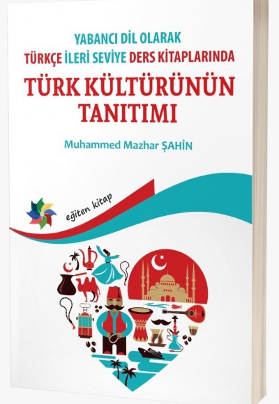 YABANCI DİL OLARAK TÜRKÇE İLERİ SEVİYE DERS KİTAPLARINDA TÜRK KÜLTÜRÜNÜN TANITIMI