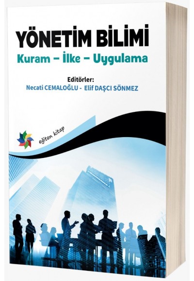 YÖNETİM BİLİMİ Kuram – İlke – Uygulama