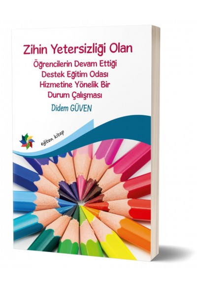 ZİHİN YETERSİZLİĞİ OLAN ÖĞRENCİLERİN DEVAM ETTİĞİ HİZMETİNE YÖNELİK DURUM ÇALIŞMASI