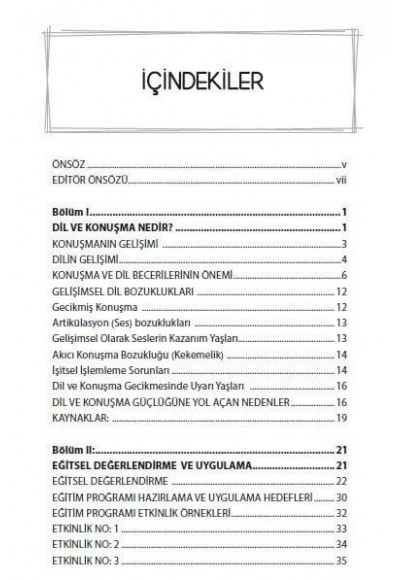 “Gelişimsel Dil Bozuklukları Alanında Çalışan Eğitimcilere Rehber” GECİKMİŞ KONUŞMA VE DİL GELİŞİMİNDE EĞİTSEL MÜDAHALE ''