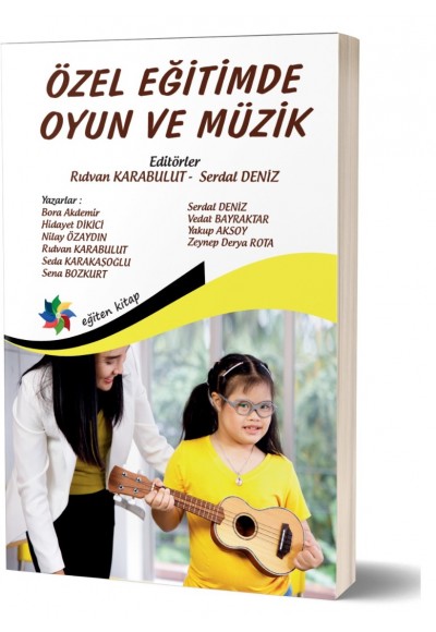 “Özel Gereksinimli Çocuklarımıza Oyun ve Şarkı Öğretelim”ÖZEL EĞİTİMDE OYUN VE MÜZİK