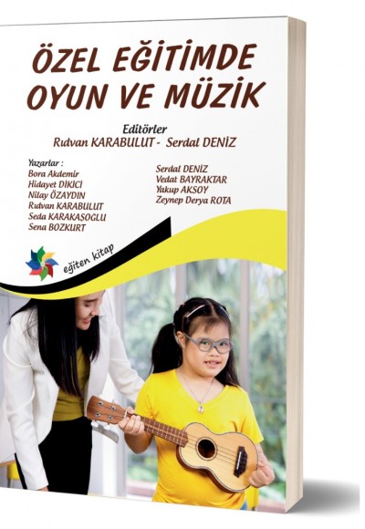 “Özel Gereksinimli Çocuklarımıza Oyun ve Şarkı Öğretelim”ÖZEL EĞİTİMDE OYUN VE MÜZİK