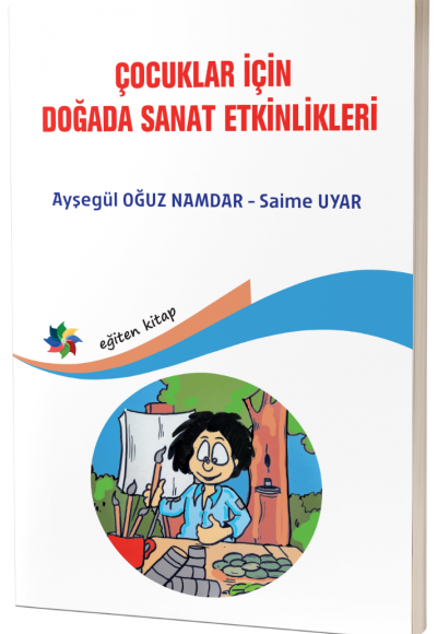 ÇOCUKLAR İÇİN DOĞADA SANAT ETKİNLİKLERİ " ART ACTIVITIES IN NATURE FOR CHILDREN"