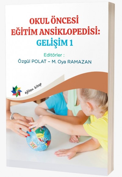 OKUL ÖNCESİ EĞİTİM ANSİKLOPEDİSİ: GELİŞİM 1