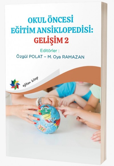 OKUL ÖNCESİ EĞİTİM ANSİKLOPEDİSİ:  GELİŞİM 2