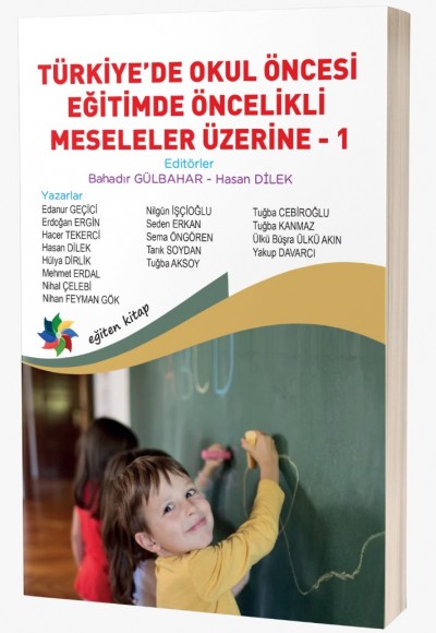 TÜRKİYE’DE OKUL ÖNCESİ EĞİTİMDE ÖNCELİKLİ MESELELER ÜZERİNE - 1