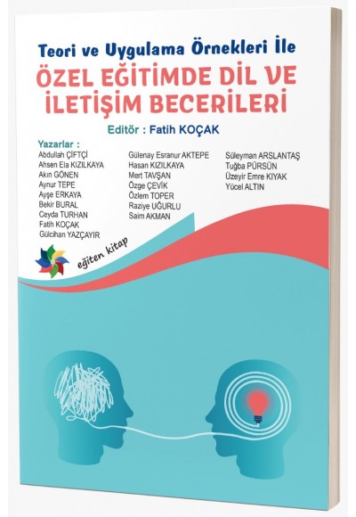 Teori ve Uygulama Örnekleri İle ÖZEL EĞİTİMDE DİL VE İLETİŞİM BECERİLERİ