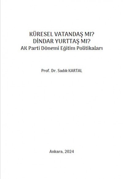 KÜRESEL VATANDAŞ MI? DİNDAR YURTTAŞ MI? AK Parti Dönemi Eğitim Politikaları