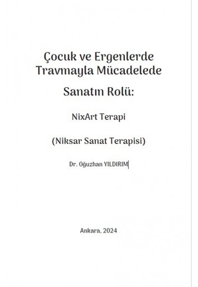 Çocuk ve Ergenlerde Travmayla Mücadelede Sanatın Rolü: NixArt Terapi