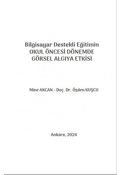 Bilgisayar Destekli Eğitimin OKUL ÖNCESİ DÖNEMDE GÖRSEL ALGIYA ETKİSİ